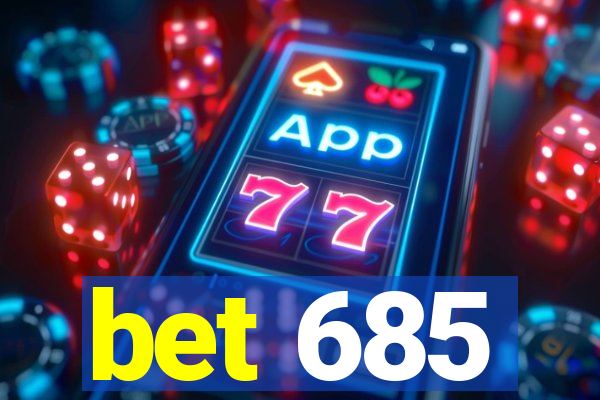 bet 685